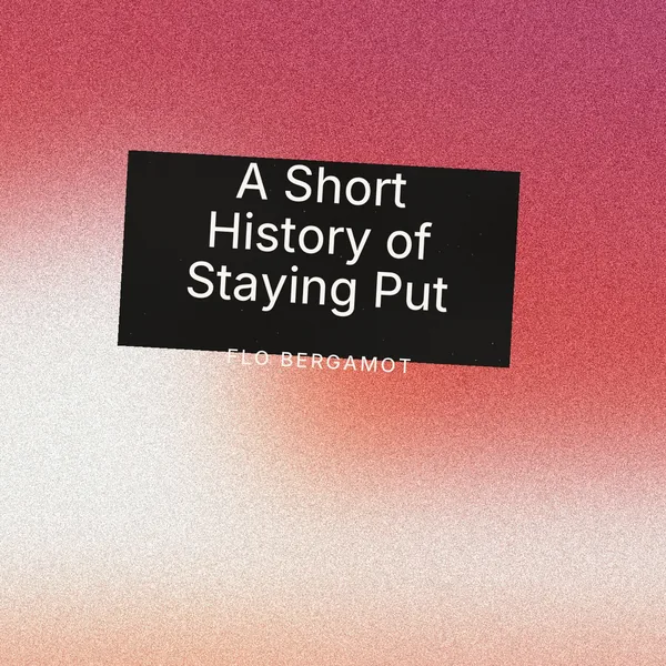 A Short History of Staying Put cover art