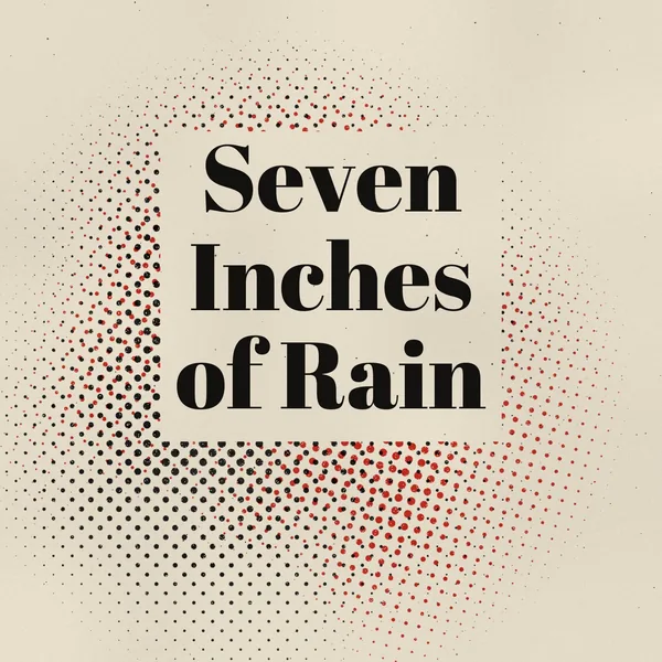 Seven Inches of Rain cover art